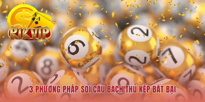 Phương pháp soi cầu bạch thủ lô kép khung 1 ngày