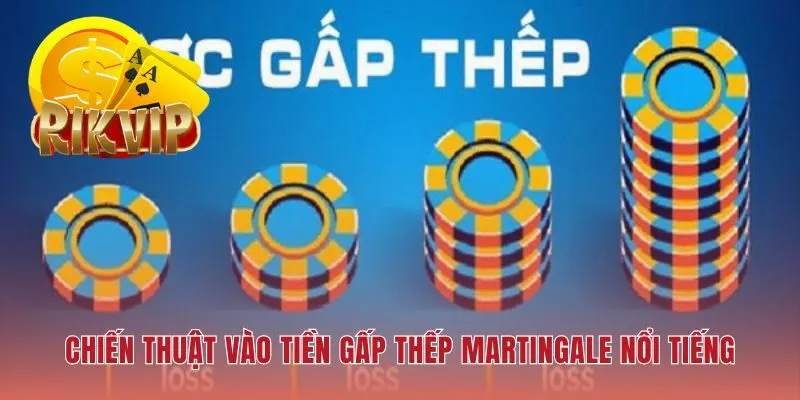 Phương pháp gấp thếp Martingale thu hồi tiền cược