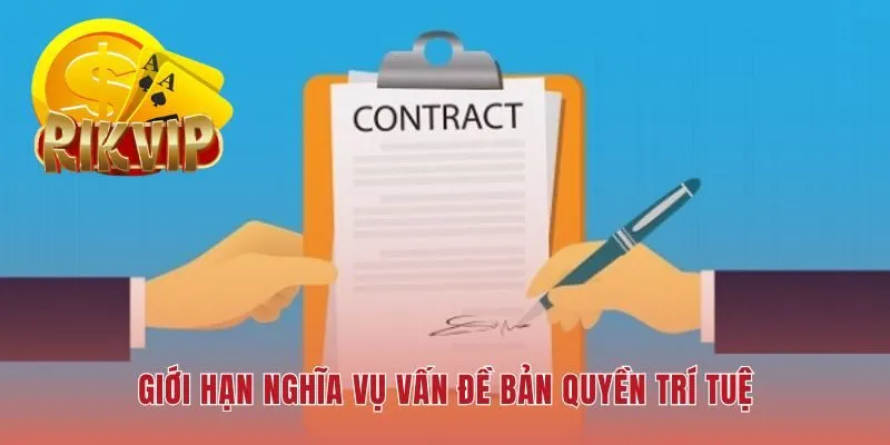 Quy định rõ ràng về sở hữu trí tuệ và trường hợp bất khả kháng