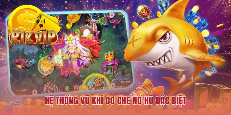 Bắn cá xèng 3 RIKVIP kết hợp kỹ năng thiện xạ cùng cơ chế nổ hũ