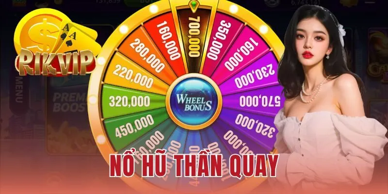 Nổ Hũ Thần Quay