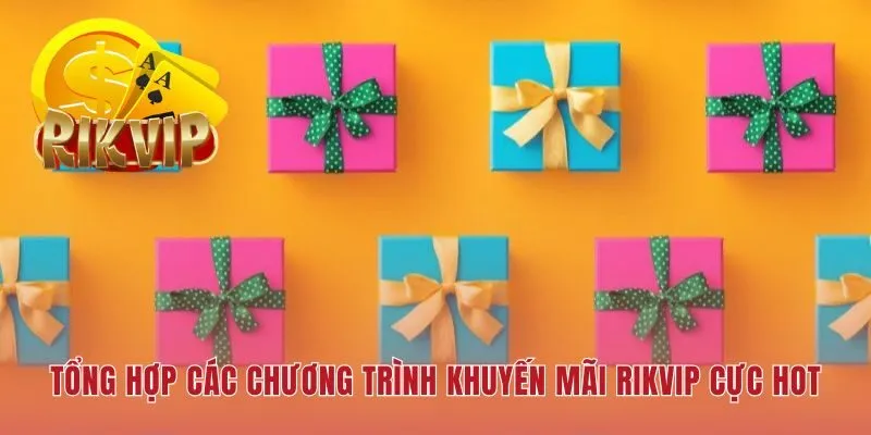 Khuyến mãi RIKVIP đảm bảo quyền lợi cho mọi game thủ